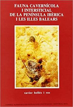 Fauna caverncola i intersticial de la Pennsula Ibrica i les Illes Balears par Xabier Bells Ros