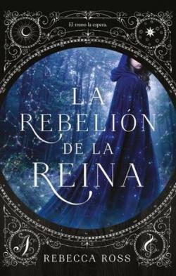 La rebelin de la reina par Rebecca Ross