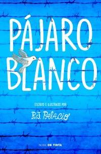 Pjaro Blanco par R.J. Palacio