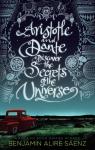 Aristotle and Dante Discover the Secrets of the Universe par Benjamin Alire Saenz
