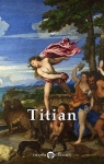Delphi Complete Works of Titian par Classics