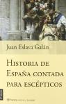 Historia de Espaa contada para escpticos par Eslava Galn