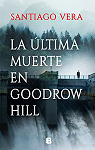 La ltima muerte en Goodrow Hill par Vera