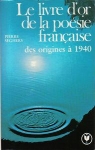 Le Livre d'or de la posie franaise (des origines  1940) par Seghers