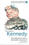 No preguntes lo que tu pas puede hacer por ti: y otros discursos / John Fitgerald Kennedy; prlogo de Pedro J. Ramrez. par Kennedy
