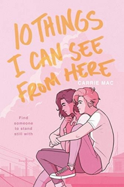 10 things I can see from here par Carrie Mac