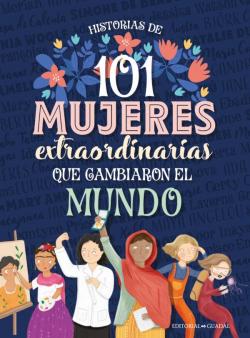 101 mujeres extraordinarias que cambiaron el mundo par Julia Adams