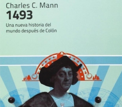 1493. UNA NUEVA HISTORIA DEL MUNDO DESPUS DE COLN par Charles C. Mann