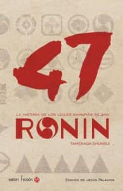 47 Ronin. La historia de los leales samuris de Ako par Tamenaga Shunsui