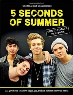 5 Seconds Of Summer: The Ultimate Fan Book par 5 seconds of summer .
