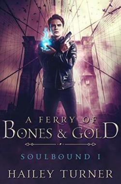 A Ferry of Bones & Gold (Soulbound #1) par Hailey Turner