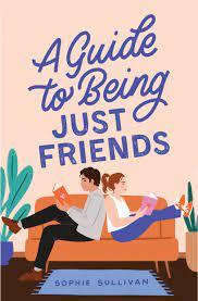 A Guide to Being Just Friends par Sophie Sullivan
