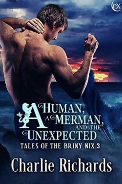 A Human, a Merman, and the Unexpected (Tales of the Briny Nyx #3) par Charlie Richards