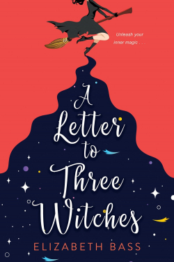 A Letter to Three Witches par Elizabeth Bass