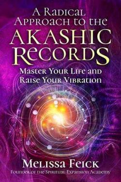 A Radical Approach to the Akashic Records par Melissa Feick