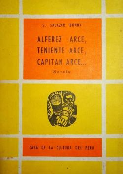 Alfrez Arce, Teniente Arce, Capitn Arce par Sebastin Salazar Bondy