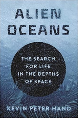 Alien Oceans: The Search for Life in the Depths of Space par Kevin Peter Hand