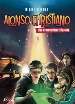 Alonso Christiano y las misteriosas luces de la pampa par Miguel Salomn