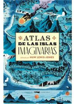 Atlas de las islas imaginarias par Huw Lewis-Jones