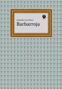 Barbarroja par Alejandro Larrubiera