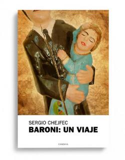 Baroni: Un viaje par Sergio Chejfec