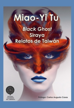 Black Ghost. Siraya: Relatos de Taiwán par Miao Yi Tu