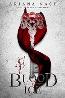 Blood & Ice (Silk and Steel #3) par Ariana Nash