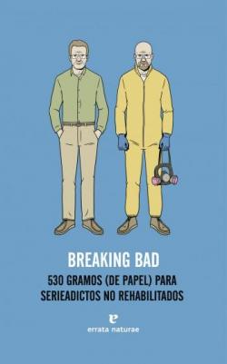 Breaking Bad: 530 gramos (de papel) para serieadictos no rehabilitados par  Varios autores