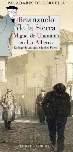 Brianzuelo de la Sierra: Miguel de Unamuno en La Alberca par Miguel de Unamuno