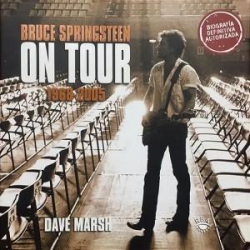 Bruce Springsteen on tour 1968-2005 par David Marsh