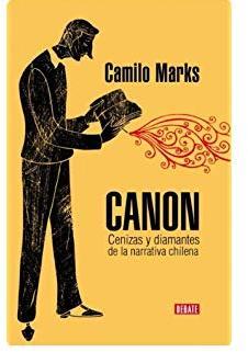 Canon Cenizas y diamantes de la narrativa chilena. par Camilo Marks