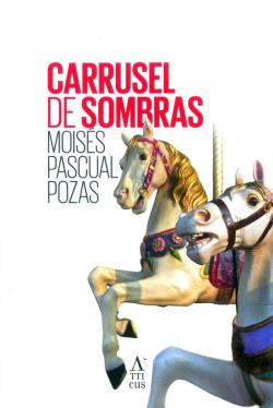 Carrusel de sombras par Moiss Pascual Pozas