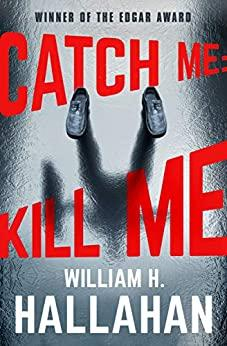 Catch Me: Kill Me par William H. Hallahan