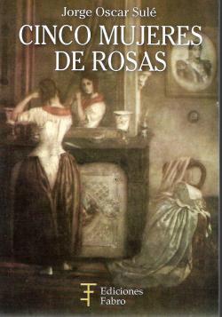 Cinco mujeres de Rosas par Jorge Oscar Sul