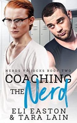 Coaching the Nerds (Nerds vs Jocks #2) par Eli Easton