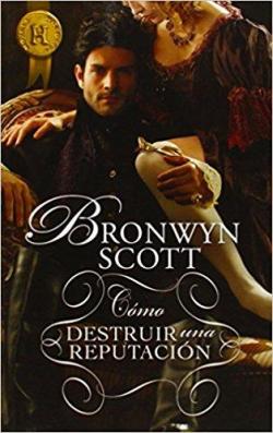 Cmo destruir la reputacin de una dama par Bronwyn Scott