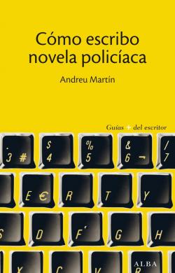 Cmo escribo novela policaca par Andreu Martn