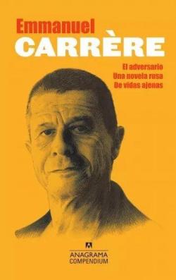 Compendium Carrre (El adversario, Una novela rusa, De vidas ajenas) par Emmanuel Carrre