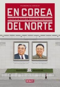 Corea del Norte por dentro par Florencia Grieco