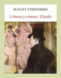 Crmenes y crmenes / El padre par August Strindberg