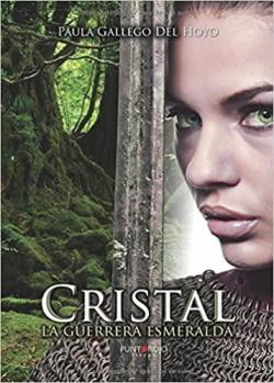 Cristal. La guerrera esmeralda par Paula Gallego