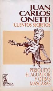 Cuentos secretos, periquito, el aguador y otras mascaras par Juan Carlos Onetti