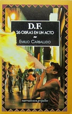 D.F. 26 obras en un acto par Emilio Carballido