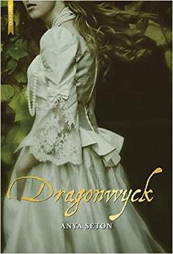 Dragonwyck par Anya Seton