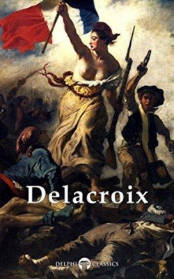 Delphi Complete Paintings of Eugene Delacroix par Peter Russell