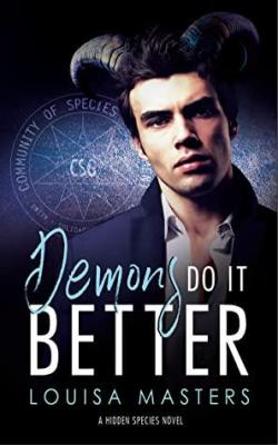 Demons Do It Better (Hidden Species #1) par Louisa Masters