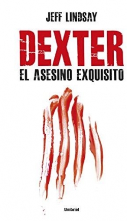 Dexter, el asesino exquisito par Jeff Lindsay