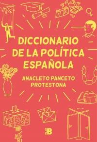 Diccionario de la poltica espaola par Anacleto Panceto / Protestona 