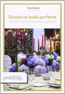 Diseña tu boda perfecta par Rocío Blanco
