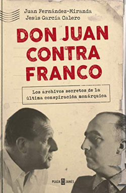 Don Juan contra Franco par Juan Fernndez-Miranda